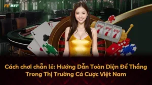 Cách chơi chẵn lẻ: Hướng Dẫn Toàn Diện Để Thắng Trong Thị Trường Cá Cược Việt Nam