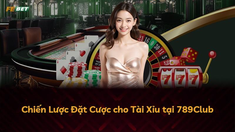 Chiến Lược Đặt Cược cho Tài Xỉu tại 789Club