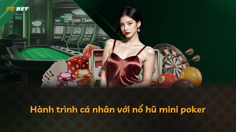 Hành trình cá nhân với nổ hũ mini poker