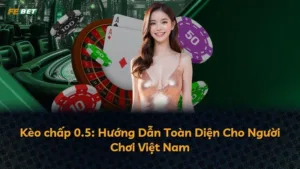 Kèo chấp 0.5: Hướng Dẫn Toàn Diện Cho Người Chơi Việt Nam