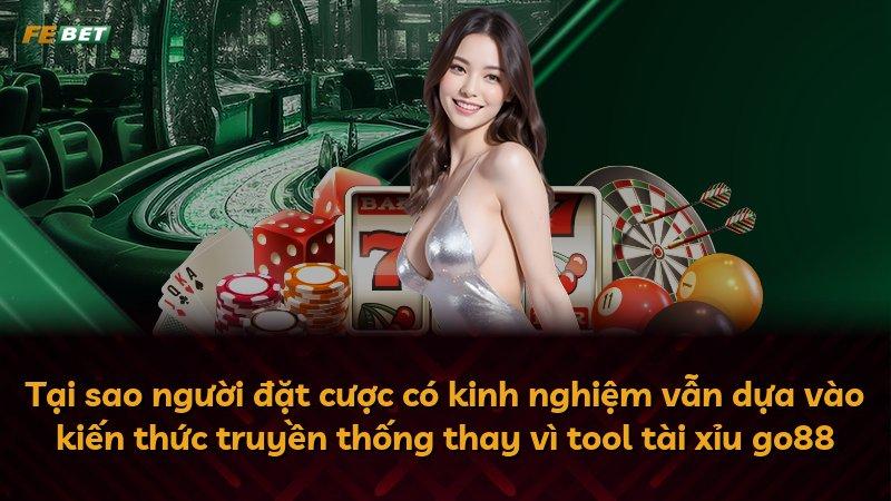 Tại sao người đặt cược có kinh nghiệm vẫn dựa vào kiến thức truyền thống thay vì tool tài xỉu go88