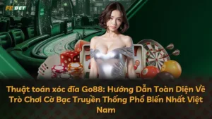 Thuật toán xóc đĩa Go88: Hướng Dẫn Toàn Diện Về Trò Chơi Cờ Bạc Truyền Thống Phổ Biến Nhất Việt Nam