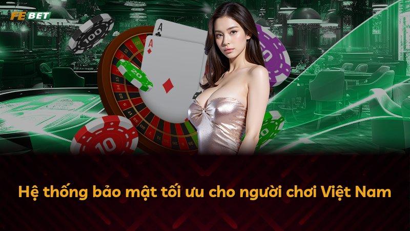 Hệ thống bảo mật tối ưu cho người chơi Việt Nam