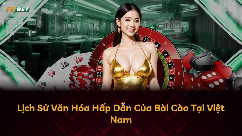 Lịch Sử Văn Hóa Hấp Dẫn Của Bài Cào Tại Việt Nam