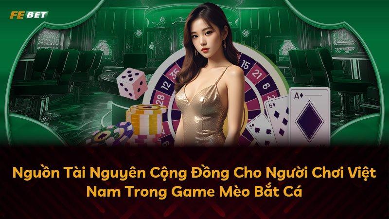 Nguồn Tài Nguyên Cộng Đồng Cho Người Chơi Việt Nam Trong Game Mèo Bắt Cá