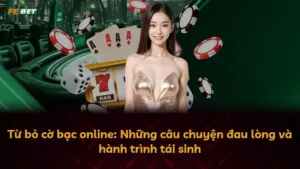 Từ bỏ cờ bạc online: Những câu chuyện đau lòng và hành trình tái sinh