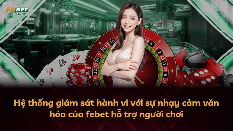 Hệ thống giám sát hành vi với sự nhạy cảm văn hóa của febet hỗ trợ người chơi